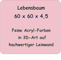 Lebensbaum 60 x 60 x 4,5   Feine Acryl-Farben  in 3D-Art auf hochwertiger Leinwand